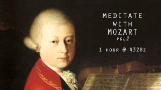 Meditate with Mozart  432Hz Classical Music  Vol 2 [upl. by Amal]