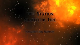 The Station Nightclub Fire  A Short Documentary  Fascinating Horror [upl. by Lloyd]