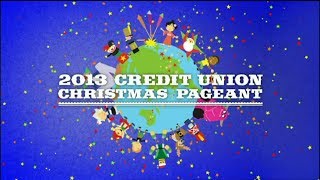 2013 Credit Union Christmas Pageant [upl. by Halbert]