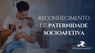 Reconhecimento de Paternidade Socioafetiva [upl. by Aldis885]