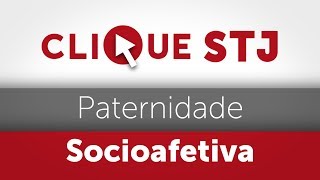 Clique STJ  Paternidade Socioafetiva 05102018 [upl. by Tyra]