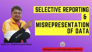 Selective Reporting amp Misrepresentation of Data  eSupport for Research  2022  Dr Akash Bhoi [upl. by Lemahs]