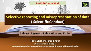 Selective reporting and misrepresentation of data  Scientific Conduct [upl. by Orfurd]